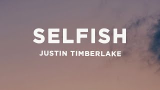 Justin Timberlake - Selfish (Lyrics)