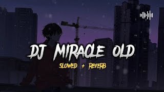 Download lagu DJ MIRACLE OLD slowed   reverb🎶🎧 DJ NOBITA mp3