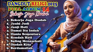 Download lagu Dangdut Religi 2025 Full Album 14 || BEKERJA JUGA IBADAH mp3