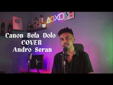 Canon Beta Dolo ||COVER||☆Andro Seran☆