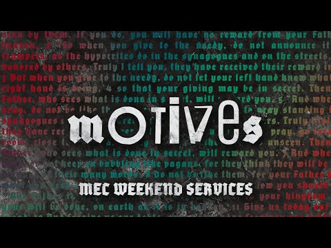 MEC Weekend Services - Motives | 11:15AM | 8/8/21