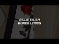 bored // billie eilish lyrics