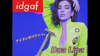 Dua Lipa - IDGAF (Initial Talk Remix)