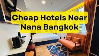 10 Best Cheap Hotels Near Nana Bangkok | Affordable Stays & Budget Hotel Guide