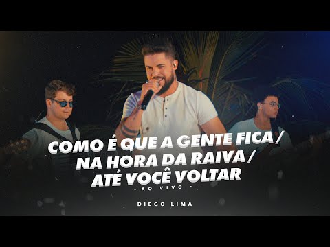 Diego Lima - Como é que a gente Fica / Na Hora da Raiva / Até Você Voltar #videooficial