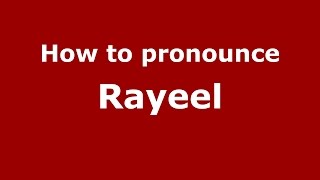 How to pronounce Rayeel