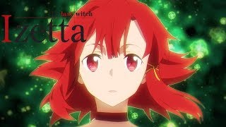 Izetta The Last Witch - Opening (HD)