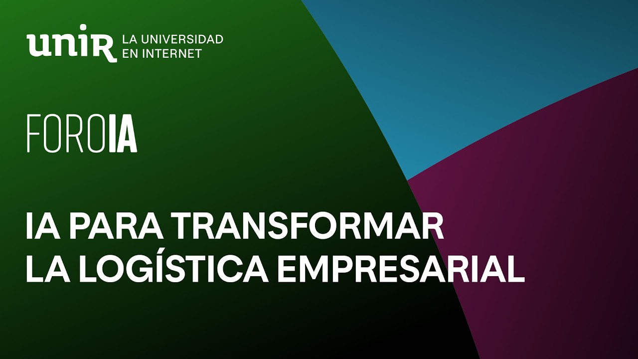 Usos de la IA para transformar la logística y la cadena de suministro en las empresas | #ForoUNIR