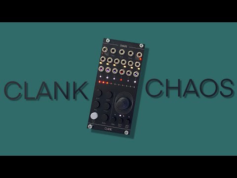 Clank Chaos Generative Patch with Qu-Bit Chord and Data Bender