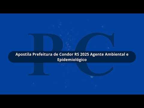 Apostila Prefeitura de Condor RS 2025 Agente Ambiental e Epidemiológico