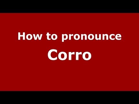 How to Pronounce Corro - PronounceNames.com