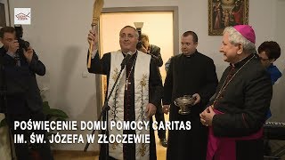 Poświęcenie Domu Pomocy Caritas im. św. Józefa w Złoczewie