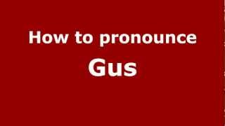 How to pronounce Gus