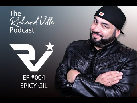 The Richard Villa Podcast w/ Spicy Gil [TRVP EP#4]
