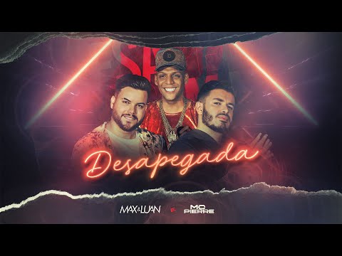 Desapegada - Max e Luan