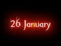 26 January Coming Soon Status Video ! Black Screen Status ! 26 January Ke Gaane !  26 January status