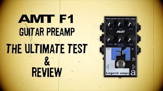 AMT F1 guitar preamp. Full review & The Ultimate Test