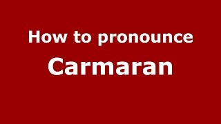 How to pronounce Carmaran