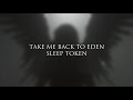 Sleep Token - Take Me Back To Eden (Lyric Video)