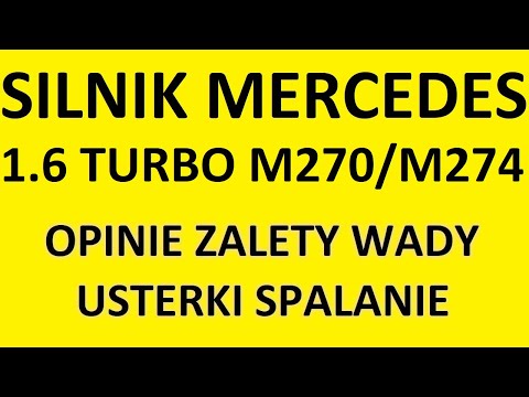 Silnik Mercedes 1.6 Turbo M270/M274 opinie, zalety, wady, usterki, spalanie, rozrząd, olej, forum?