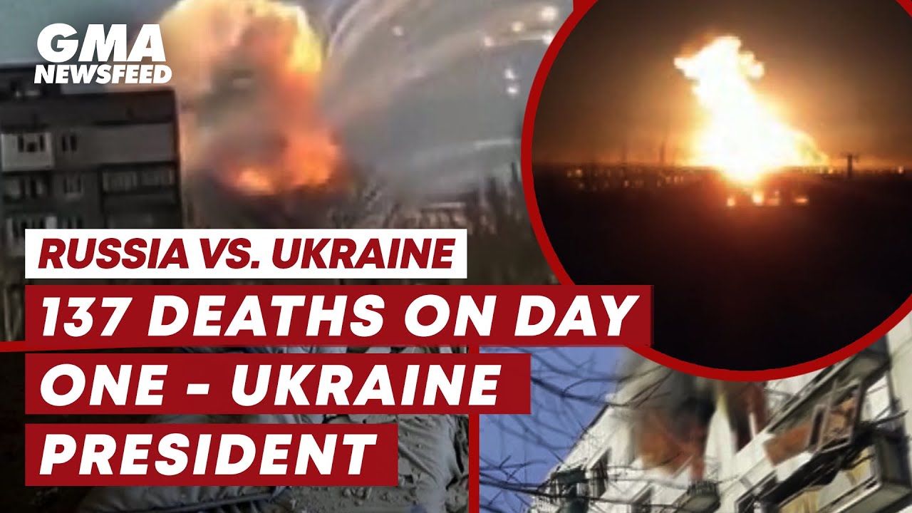 Russia vs. Ukraine: 137 deaths on day one- Ukraine President | GMA News Feed