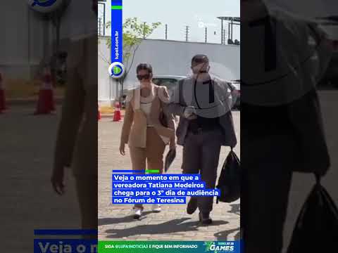 Veja o momento em que a vereadora Tatiana Medeiros chega para o 3º dia de audiência no Fórum de THE