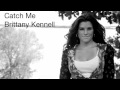 Catch Me by Brittany Kennell 