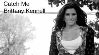 Download lagu Catch Me by Brittany Kennell mp3 Download lagu Catch Me by Brittany Kennell mp3