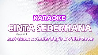 Download lagu Cinta Sederhana - Last Gank x Ander Boy's x Voice Zone (Kitong Karaoke Version) mp3 Download lagu Cinta Sederhana - Last Gank x Ander Boy's x Voice Zone (Kitong Karaoke Version) mp3