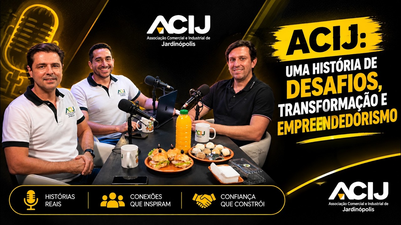 Episódio 12 - ACIJ: uma história de desafios, transformação e empreendedorismo