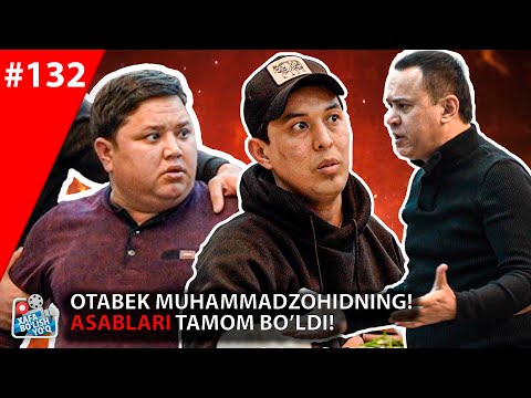 Xafa bo'lish yo'q 132-son OTABEK MUHAMMADZOHIDNING ASABLARI TAMOM BO'LDI! (13.02.2021)