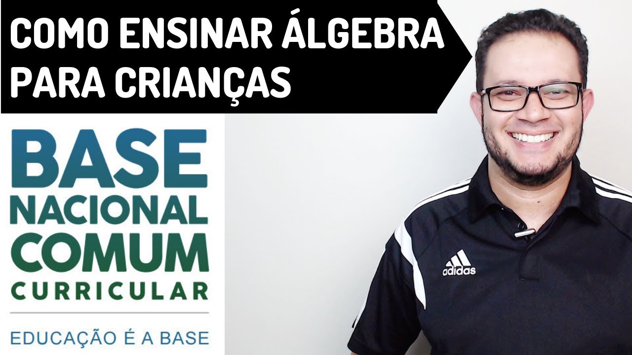 BNCC Matemática | Como ensinar Álgebra para crianças | Prof. Guto Azevedo