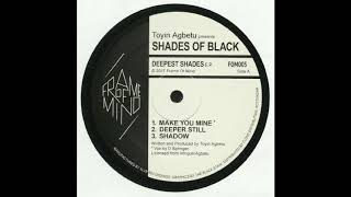 Toyin Agbetu presents Shades Of Black - Deeper Still