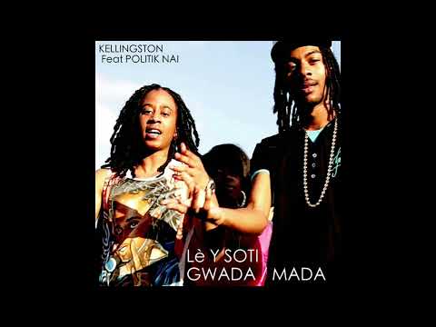 Kellingston feat Politik Nai - Lè y soti Gwada/Mada