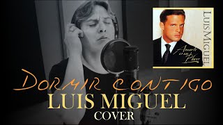 DORMIR CONTIGO / COVER LUIS MIGUEL / FERNANDO ANDRES