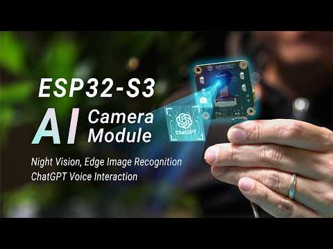 ESP32-S3 AI Camera: Edge Computing, ChatGPT Voice Control & Night Vision! | First Look