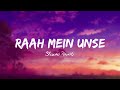 𝑹𝒂𝒂𝒉 𝒎𝒆𝒊𝒏 𝒖𝒏𝒔𝒆 𝒎𝒖𝒍𝒂𝒒𝒂𝒕 Slowed Reverb 90s Hi