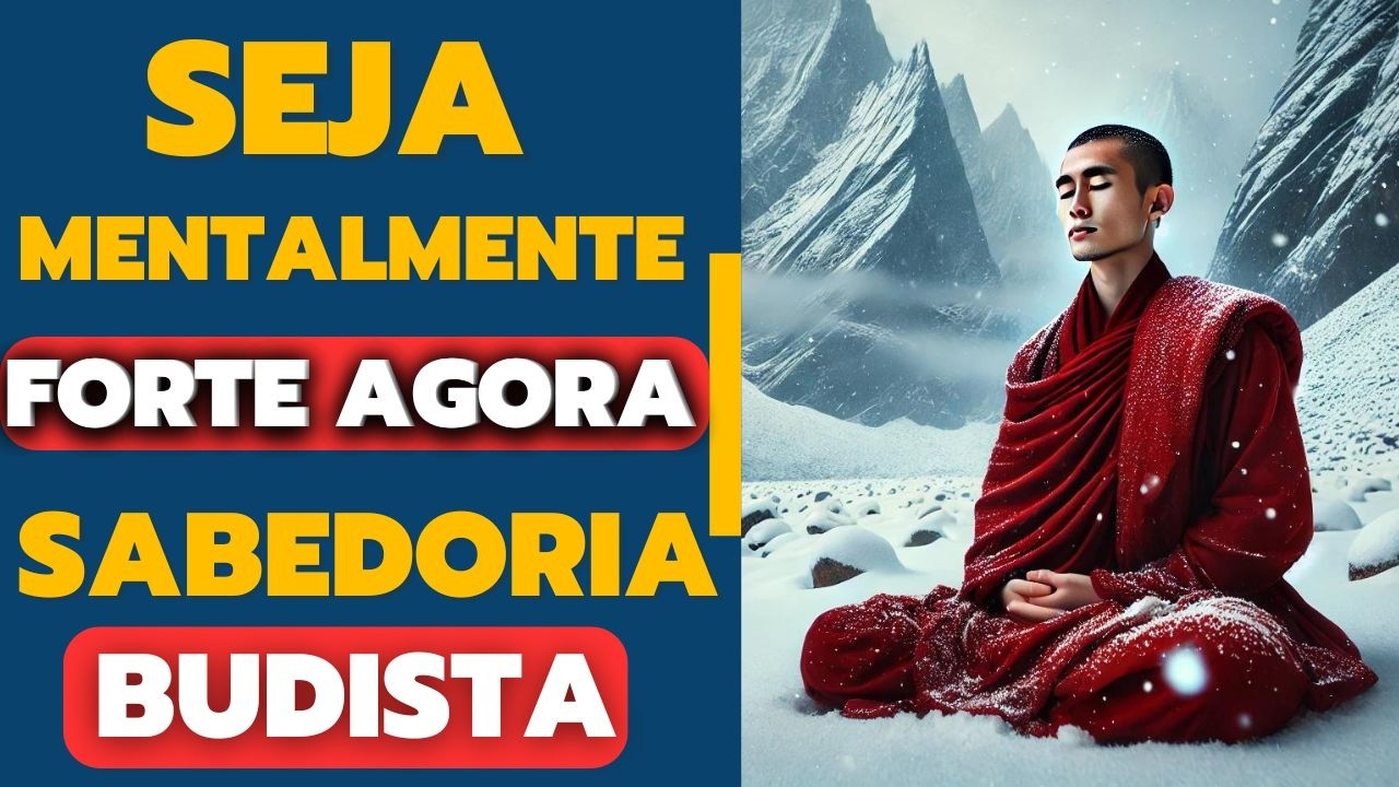 SEJA FORTE AGORA! 💪12 Hábitos que o tornam mentalmente fraco | Ensinamentos Budista #budismo