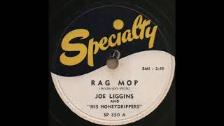 RAG MOP / JOE LIGGINS AND "HIS HONEYDRIPPERS" [Specialty SP 350A]