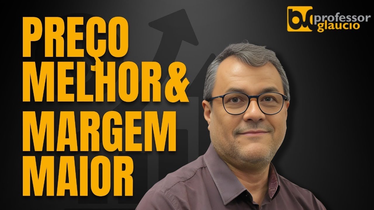 Preço Melhor e Margem Maior