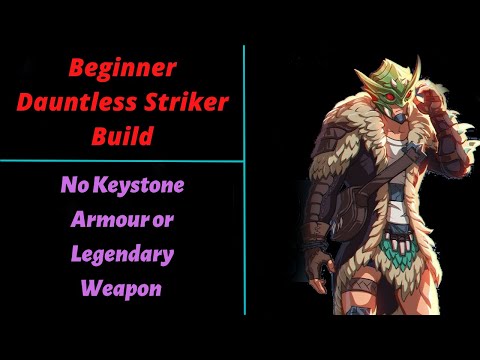 Beginner Striker Build For Dauntless 1.9.0 (No Keystone Armour or Legendary Weapons)