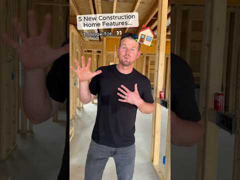 5 New Construction home features… To look for…👀
