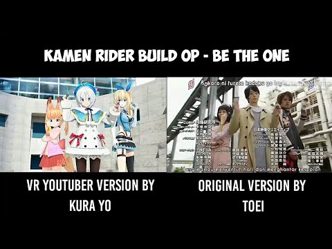 Kamen Rider Build OP - Be The One - VR Youtuber (Kizuna Ai & Friends) & Original Version Comparison