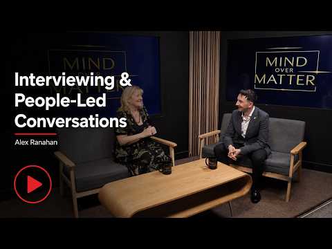 Alex Ranahan | People-Led Interview - Mind Over Matter