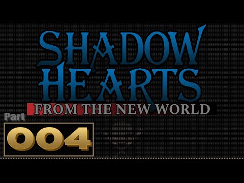 Let's Play: Shadow Hearts: From the New World - Part 4