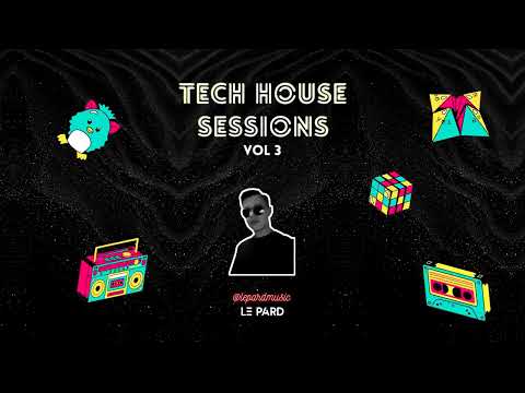 🔥 Le Pard | Tech House Sessions Vol 3 ▶️ | 2022 🎶
