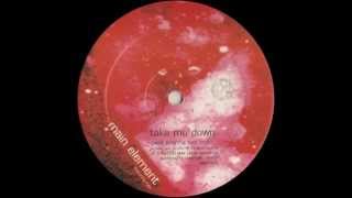Main Element feat. Kayla – Take Me Down (Gwill Morris Tek Mix)
