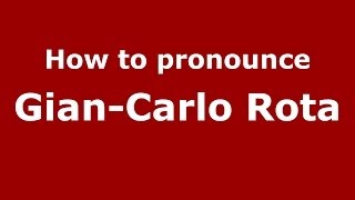How to pronounce Gian-Carlo Rota