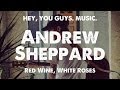 Andrew Sheppard - Red Wine, White Roses