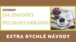 Veronika Mašínová | Jak rychle zmenšit velikost obrázku